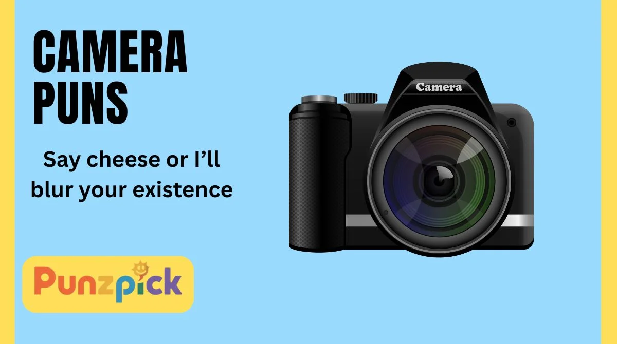 Camera Puns