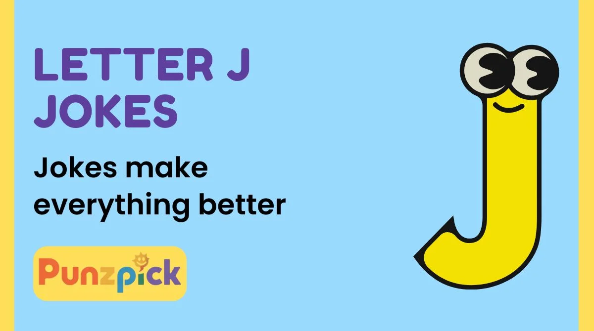 Letter J Jokes