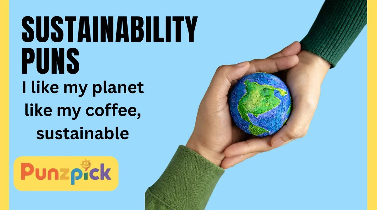Sustainability Puns
