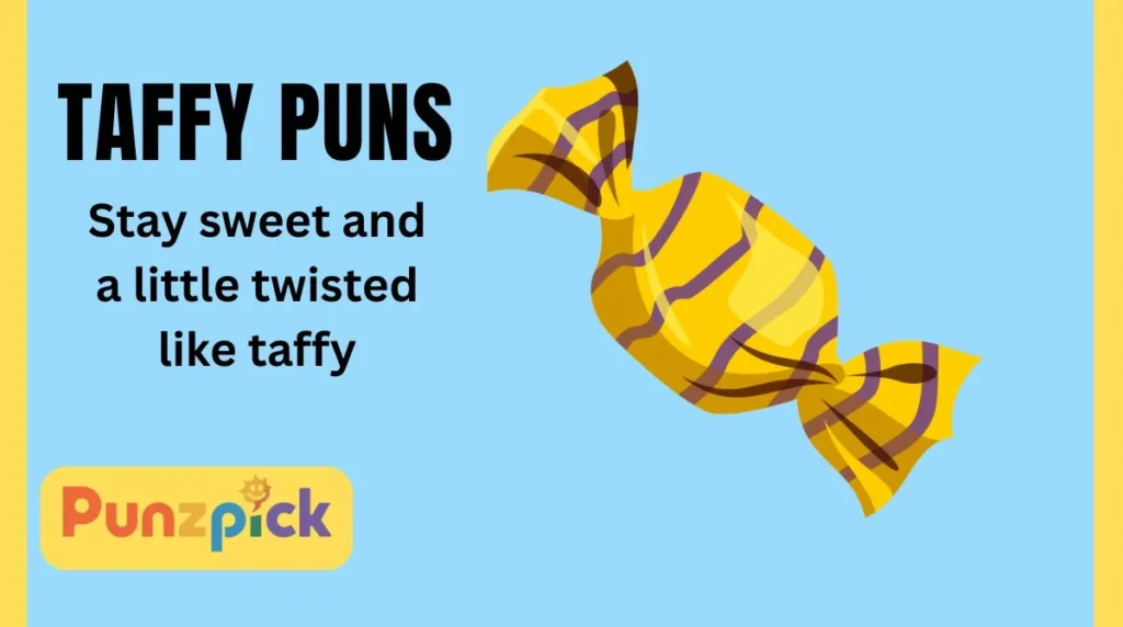 Taffy Puns